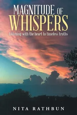 L'ampleur des chuchotements : Écouter avec le cœur les vérités intemporelles - Magnitude of Whispers: Listening With the Heart to Timeless Truths