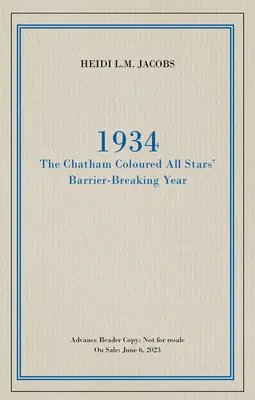 1934 : L'année du franchissement de la barrière par les Chatham Coloured All-Stars - 1934: The Chatham Coloured All-Stars' Barrier-Breaking Year