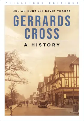 Gerrards Cross : Une histoire - Gerrards Cross: A History