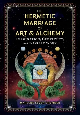 Le mariage hermétique de l'art et de l'alchimie : imagination, créativité et grand œuvre - The Hermetic Marriage of Art and Alchemy: Imagination, Creativity, and the Great Work
