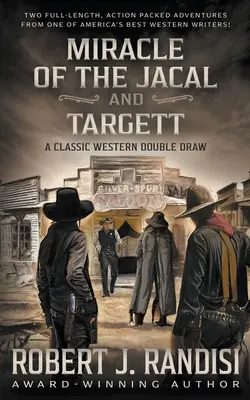 Miracle du Jacal et de Targett : Un western classique de Robert J. Randisi Double Tirage - Miracle of the Jacal and Targett: A Robert J. Randisi Classic Western Double Draw