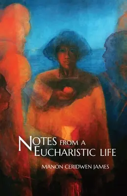 Notes d'une vie eucharistique - Notes from a Eucharistic Life