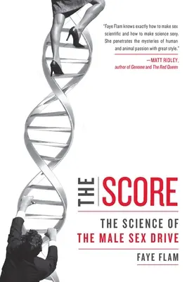 Le score : La science de la libido masculine - The Score: The Science of the Male Sex Drive