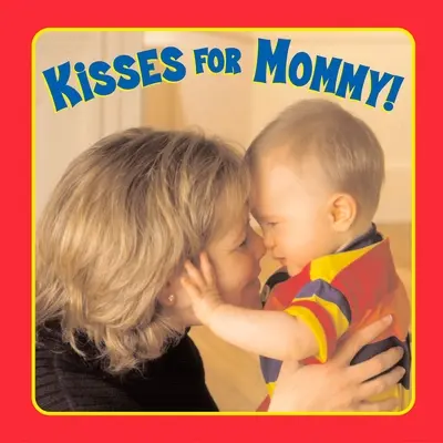 Des baisers pour maman ! - Kisses for Mommy!