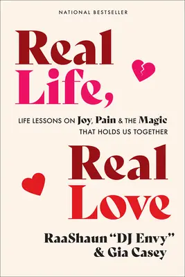 La vraie vie, le vrai amour : Leçons de vie sur la joie, la douleur et la magie qui nous unit - Real Life, Real Love: Life Lessons on Joy, Pain & the Magic That Holds Us Together