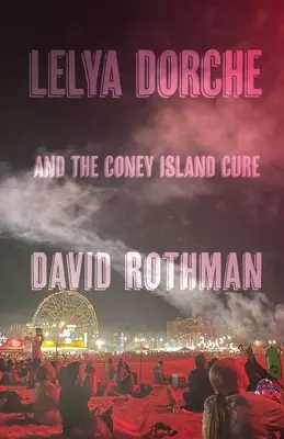 Lelya Dorche et la cure de Coney Island - Lelya Dorche and the Coney Island Cure