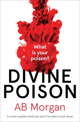 Le poison divin : Un mystère criminel que vous ne pourrez pas lâcher - Divine Poison: A Crime Mystery You Won't Be Able to Put Down