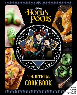 Hocus Pocus : Le livre de cuisine officiel - Hocus Pocus: The Official Cookbook