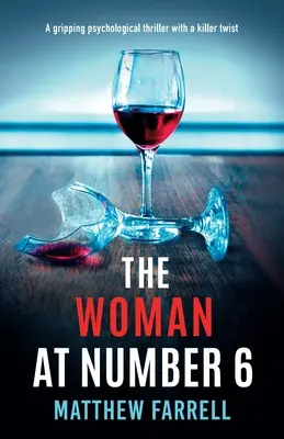 La femme du numéro 6 : un thriller psychologique captivant avec un rebondissement mortel - The Woman at Number 6: A gripping psychological thriller with a killer twist