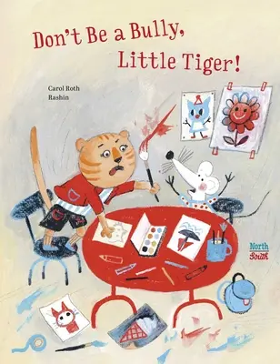 Ne sois pas un tyran, petit tigre - Don't Be a Bully, Little Tiger