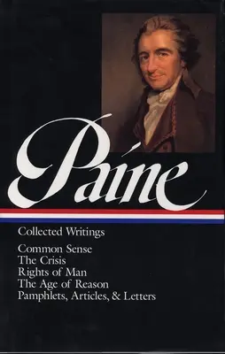 Thomas Paine : Recueil d'écrits - Thomas Paine: Collected Writings