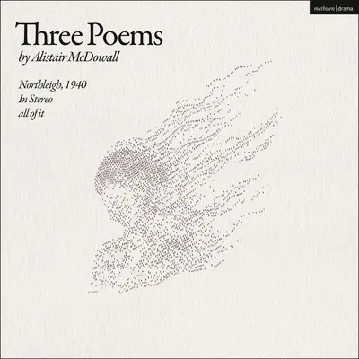 Trois poèmes : Northleigh, 1940 ; In Stereo ; All of It - Three Poems: Northleigh, 1940; In Stereo; All of It