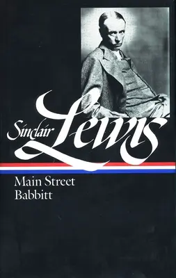 Sinclair Lewis : Main Street et Babbitt (LOA #59) - Sinclair Lewis: Main Street and Babbitt (LOA #59)