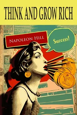 Pensez et devenez riche - Think and Grow Rich