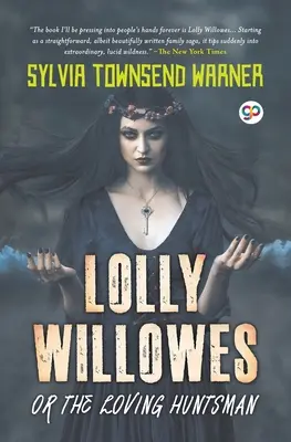 Lolly Willowes ou le chasseur amoureux (General Press) - Lolly Willowes or the Loving Huntsman (General Press)