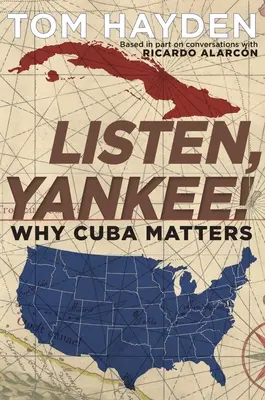 Écoute, Yankee ! Pourquoi Cuba est important - Listen, Yankee!: Why Cuba Matters