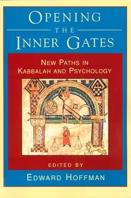 Ouvrir les portes intérieures : Les nouvelles voies de la Kabbale et de la psychologie - Opening the Inner Gates: New Paths in Kabbalah and Psychology