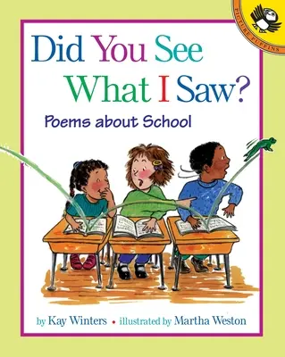 Avez-vous vu ce que j'ai vu ? Poèmes sur l'école - Did You See What I Saw?: Poems about School