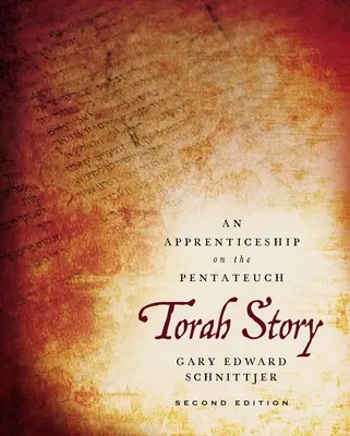 Histoire de la Torah, deuxième édition : Un apprentissage du Pentateuque - Torah Story, Second Edition: An Apprenticeship on the Pentateuch