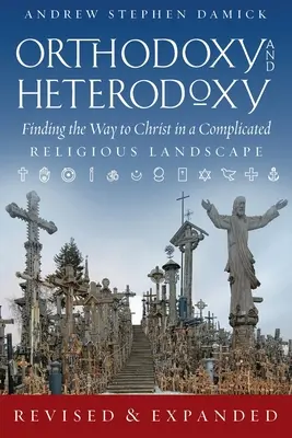 Orthodoxie et hétérodoxie : Trouver le chemin du Christ dans un paysage religieux compliqué - Orthodoxy and Heterodoxy: Finding the Way to Christ in a Complicated Religious Landscape