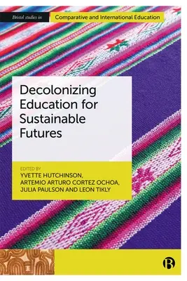 Décoloniser l'éducation pour un avenir durable - Decolonizing Education for Sustainable Futures