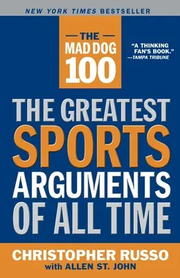 The Mad Dog 100 : Les plus grands arguments sportifs de tous les temps - The Mad Dog 100: The Greatest Sports Arguments of All Time