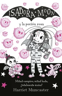 Isadora Moon Y La Pocin Rosa / Isadora Moon attrape la vérole magique - Isadora Moon Y La Pocin Rosa / Isadora Moon Gets the Magic Pox