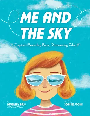 Moi et le ciel : Le capitaine Beverley Bass, pilote pionnier - Me and the Sky: Captain Beverley Bass, Pioneering Pilot