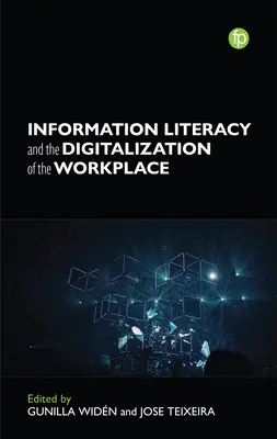 Maîtrise de l'information et numérisation du lieu de travail - Information Literacy and the Digitalization of the Workplace