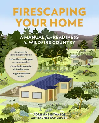 Firescaping Your Home : Un manuel pour se préparer aux incendies de forêt - Firescaping Your Home: A Manual for Readiness in Wildfire Country