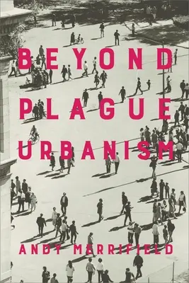 Au-delà de l'urbanisme de peste - Beyond Plague Urbanism