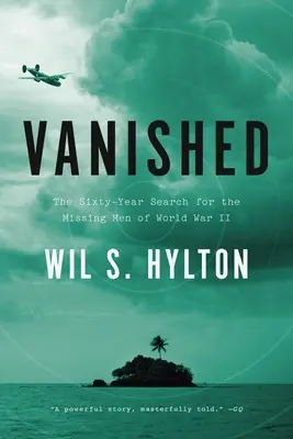 Vanished : Soixante ans de recherche des disparus de la Seconde Guerre mondiale - Vanished: The Sixty-Year Search for the Missing Men of World War II