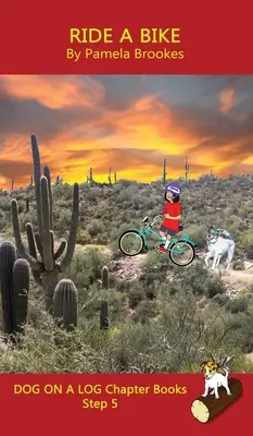 Ride A Bike Chapter Book : Les livres de phonétique sonore aident les lecteurs en développement, y compris les élèves atteints de dyslexie, à apprendre à lire (étape 5 d'un système d'apprentissage de la lecture). - Ride A Bike Chapter Book: Sound-Out Phonics Books Help Developing Readers, including Students with Dyslexia, Learn to Read (Step 5 in a Systemat