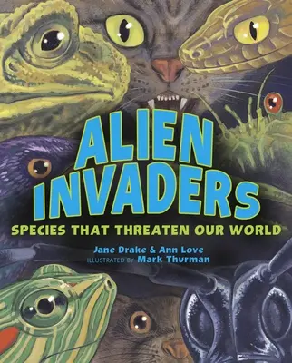 Les envahisseurs extraterrestres : Les espèces qui menacent notre monde - Alien Invaders: Species That Threaten Our World