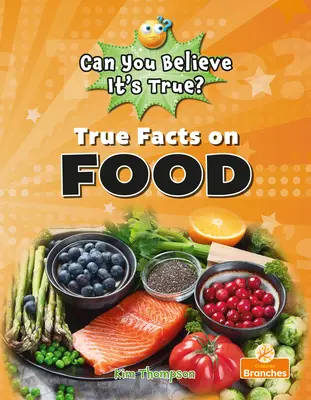 Faits réels sur l'alimentation - True Facts on Food