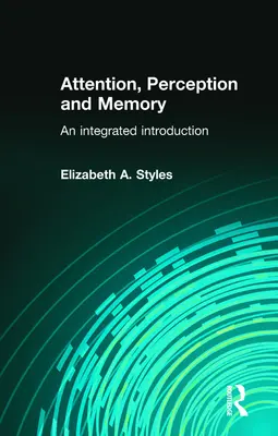 Attention, Perception et Mémoire : Une introduction intégrée - Attention, Perception and Memory: An Integrated Introduction