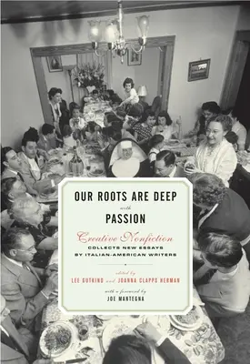 Nos racines sont profondes et passionnées : Nouveaux essais d'écrivains italo-américains - Our Roots Are Deep with Passion: New Essays by Italian-American Writers