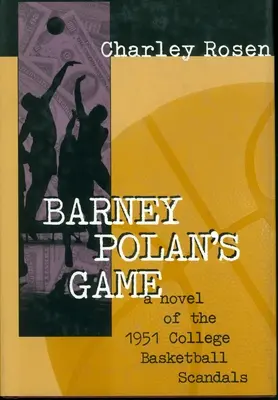 Le jeu de Barney Polan : Un roman sur les scandales du basket-ball universitaire en 1951 - Barney Polan's Game: A Novel of the 1951 College Basketball Scandals