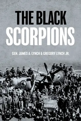 Les Scorpions noirs : Servir dans le 64e escadron de chasseurs pendant la Seconde Guerre mondiale - The Black Scorpions: Serving with the 64th Fighter Squadron in World War II