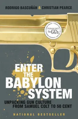 Entrez dans le système Babylon : La culture des armes à feu de Samuel Colt à 50 Cent - Enter the Babylon System: Unpacking Gun Culture from Samuel Colt to 50 Cent