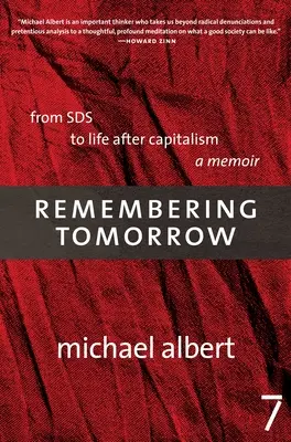 Se souvenir de demain : Des PDS à la vie après le capitalisme : Un mémoire - Remembering Tomorrow: From Sds to Life After Capitalism: A Memoir