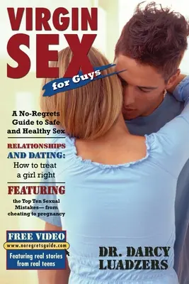 Virgin Sex for Guys : A No-Regrets Guide to Safe and Healthy Sex (en anglais) - Virgin Sex for Guys: A No-Regrets Guide to Safe and Healthy Sex