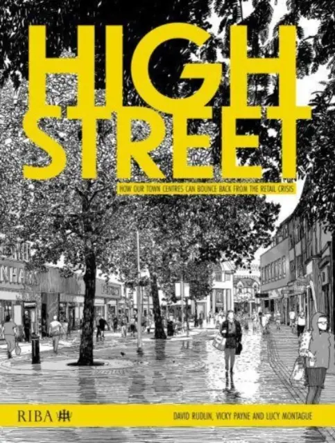 High Street : Comment nos centres-villes peuvent se remettre de la crise du commerce de détail - High Street: How Our Town Centres Can Bounce Back from the Retail Crisis