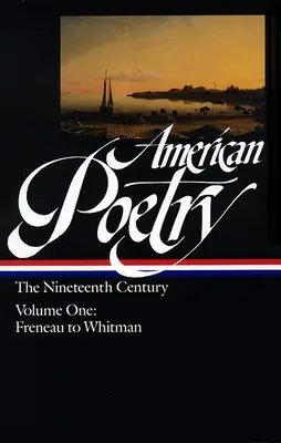 Poésie américaine : The Nineteenth Century Vol. 1 (Loa #66) : Freneau à Whitman - American Poetry: The Nineteenth Century Vol. 1 (Loa #66): Freneau to Whitman