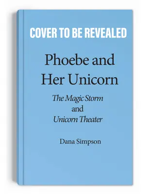 Les histoires pétillantes de Phoebe et sa licorne : Deux livres en un - The Sparkling Stories of Phoebe and Her Unicorn: Two Books in One