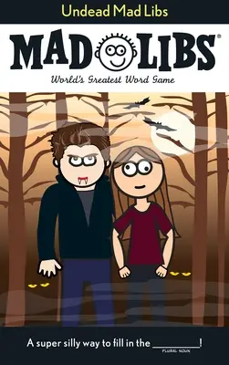 Mad Libs des morts-vivants : Le plus grand jeu de mots du monde - Undead Mad Libs: World's Greatest Word Game