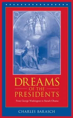 Les rêves des présidents : De George Washington à Barack Obama - Dreams of the Presidents: From George Washington to Barack Obama