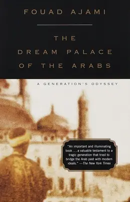 Le palais des rêves des Arabes : L'odyssée d'une génération - The Dream Palace of the Arabs: A Generation's Odyssey