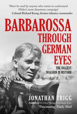 Barbarossa aux yeux des Allemands : la plus grande invasion de l'histoire - Barbarossa Through German Eyes: The Biggest Invasion in History