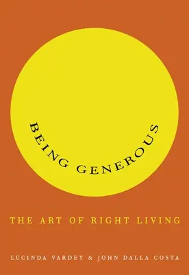 Être généreux : L'art de bien vivre - Being Generous: The Art of Right Living
